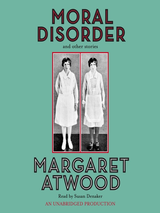 Title details for Moral Disorder by Margaret Atwood - Wait list